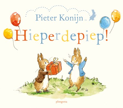 Pieter Konijn: Hieperdepiep!, Beatrix Potter - Gebonden - 9789021678382