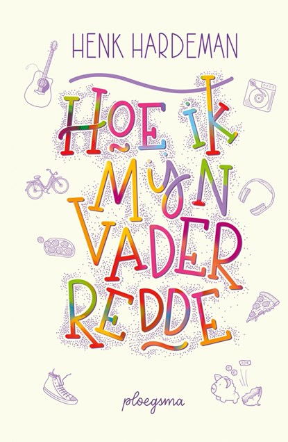 Hoe ik mijn vader redde, Henk Hardeman - Ebook - 9789021679679