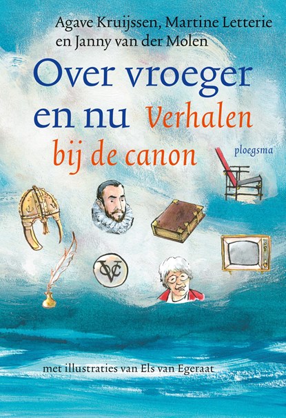 Over vroeger en nu, Agave Kruijssen ; Martine Letterie ; Janny van der Molen - Paperback - 9789021679907