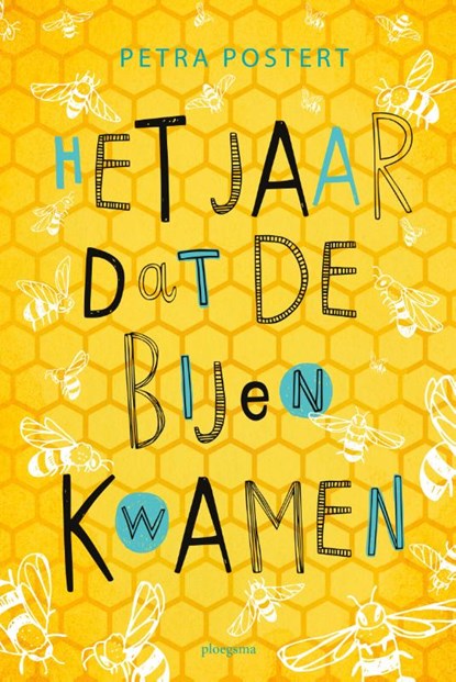 Het jaar dat de bijen kwamen, Petra Postert - Gebonden - 9789021680262