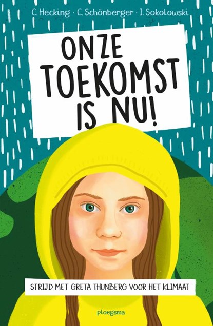 Onze toekomst is nu!, Claus Hecking ; Charlotte Schonberger ; Ilka Sokolowski - Gebonden - 9789021680392