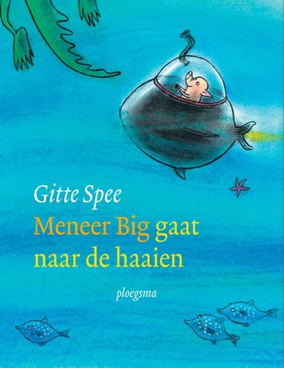 Meneer Big gaat naar de haaien, Gitte Spee - Gebonden - 9789021681252
