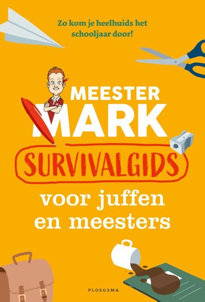 Meester Mark: Survivalgids voor juffen en meesters, Mark van der Werf - Paperback - 9789021681269