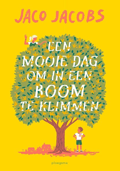 Een mooie dag om in een boom te klimmen, Jaco Jacobs - Ebook - 9789021681450