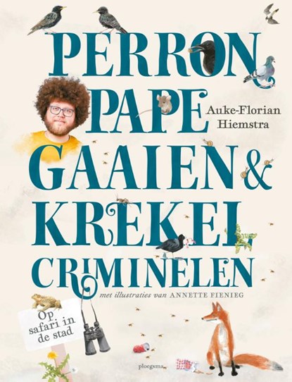 Perronpapegaaien en krekelcriminelen, Auke-Florian Hiemstra - Gebonden - 9789021683454