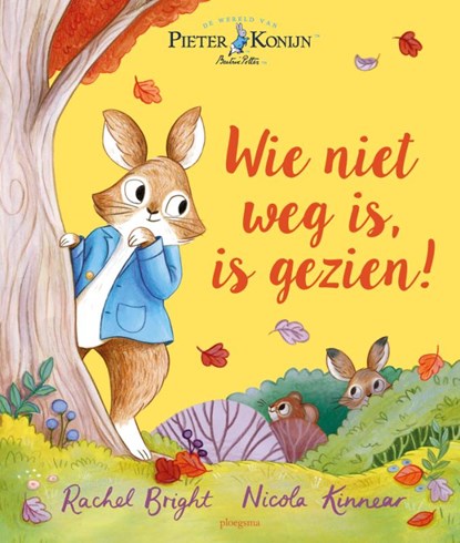 Wie niet weg is, is gezien!, Beatrix Potter ; Rachel Bright - Gebonden - 9789021683652