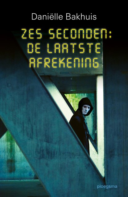 Zes seconden: De laatste Afrekening, Danielle Bakhuis - Ebook - 9789021683850