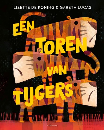 Een toren van tijgers, Lizette de Koning - Gebonden - 9789021684888