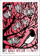 Dit gaat nooit voorbij | Octavie Wolters | 9789021685007