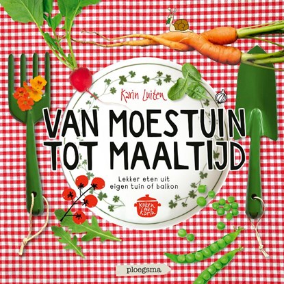 Van moestuin tot maaltijd, Karin Luiten - Gebonden - 9789021686400