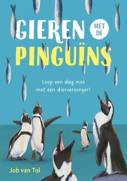 Gieren met de pinguïns, Job van Tol - Gebonden - 9789021686431