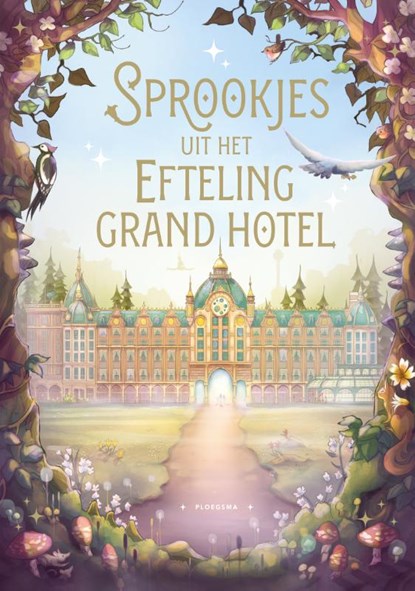 Sprookjes uit het Efteling Grand Hotel, Ad Grooten ; Maarten Kuipers - Gebonden - 9789021686455