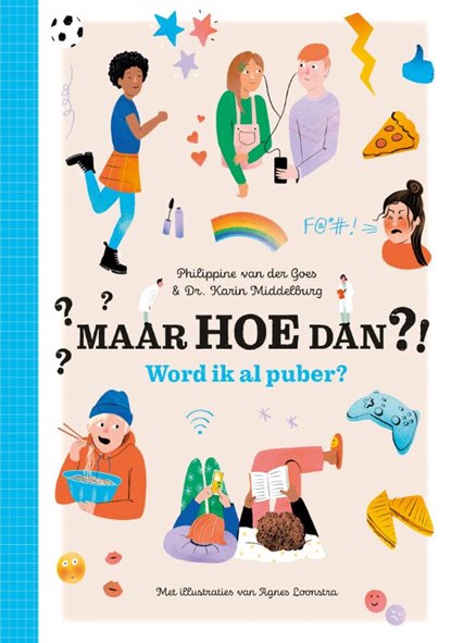 Maar HOE dan ?! Word ik al puber?, Philippine Van Der Goes ; Karin Middelburg - Gebonden - 9789021686622