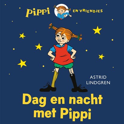 Dag en nacht met Pippi, Astrid Lindgren - Gebonden - 9789021687063