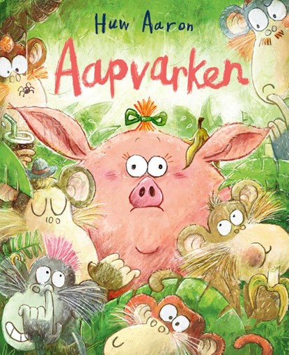 Aapvarken, Huw Aaron - Gebonden - 9789021687230