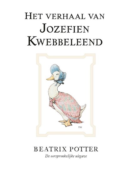 Het verhaal van Jozefien Kwebbeleend, Beatrix Potter - Gebonden - 9789021687254