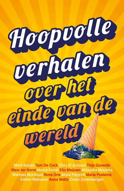 Hoopvolle verhalen over het einde van de wereld, Schrijvers voor Toekomst - Ebook - 9789021687346