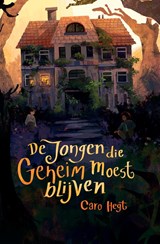 De jongen die geheim moest blijven - Caro Hegt - 9789021688091
