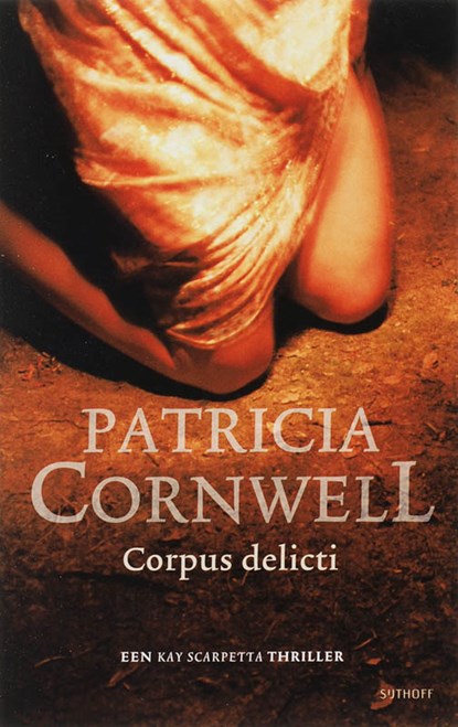 Corpus delicti, Patricia Cornwell ; Patricia D. Cornwell - Paperback - 9789021801254