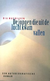 De jongen die uit de lucht kwam vallen - Ria Mathijsen - 9789021802879