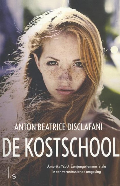 De kostschool, Anton Beatrice DiSclafani - Paperback - 9789021807485