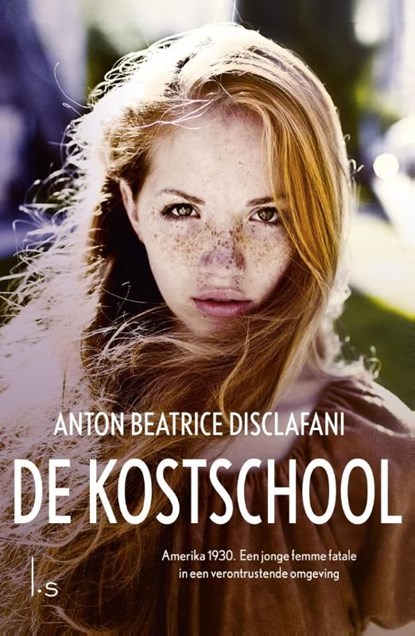 De kostschool, Anton Beatrice DiSclafani - Ebook - 9789021808383
