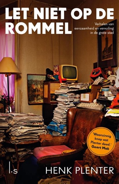 Let niet op de rommel, Henk Plenter ; Annemiek van Kessel - Ebook - 9789021808925