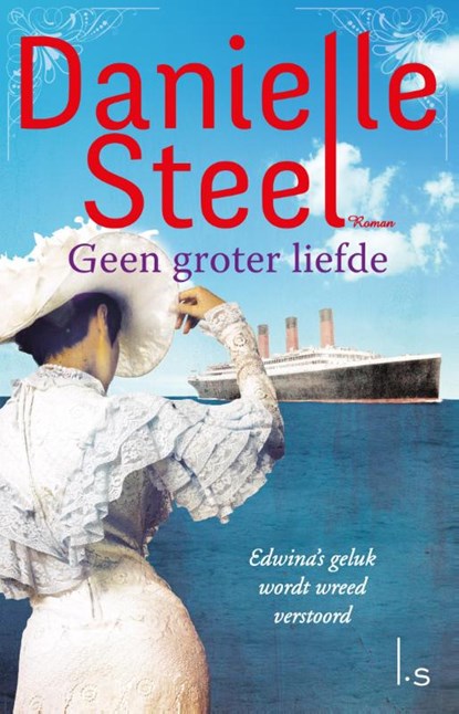 Geen groter liefde, Danielle Steel - Paperback - 9789021810218