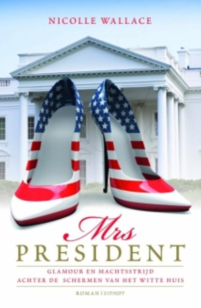 Mrs. President, WALLACE, Nicole - Paperback - 9789021816371