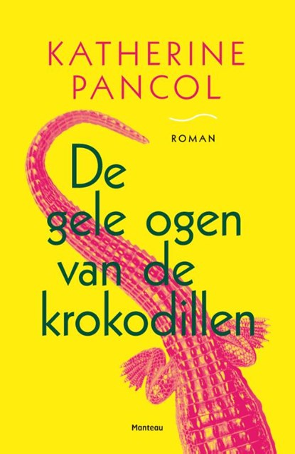 De gele ogen van de krokodillen, Katharine Pancol - Paperback - 9789022326237