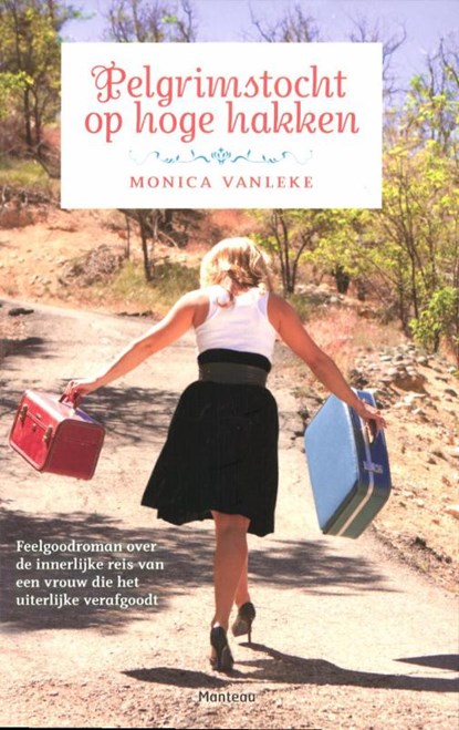 Pelgrimstocht op hoge hakken, Monica Vanleke - Gebonden - 9789022326657