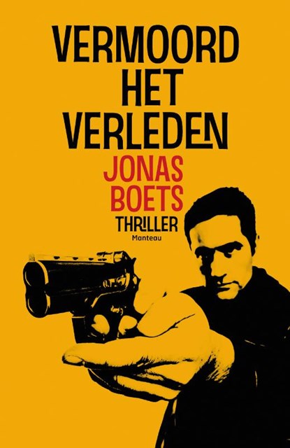 Vermoord het verleden, Jonas Boets - Paperback - 9789022327357