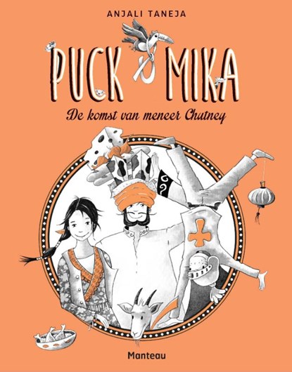 Puck en Mika - De komst van Meneer Chutney, Anjali Taneja - Gebonden - 9789022328880