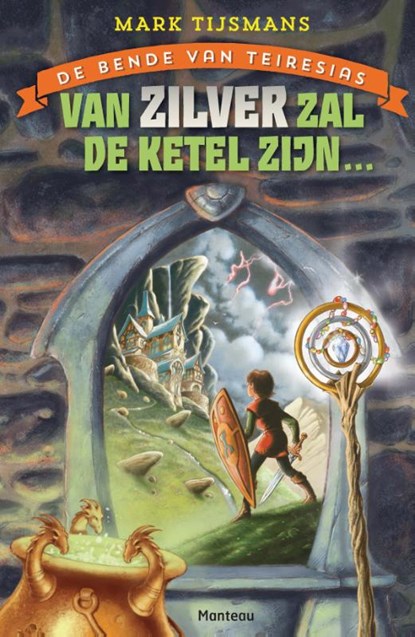 De bende van Teiresias 01 Van zilver zal de ketel zijn, Mark Tijsmans - Paperback - 9789022329207