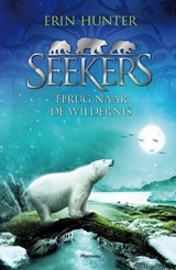 Seekers 1. Terug naar de wildernis - Erin Hunter - 9789022329290