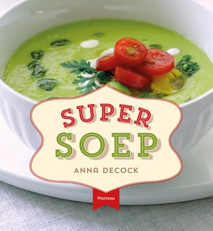Super soep, Anna Decock - Gebonden - 9789022329672