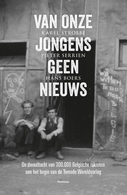 Van onze jongens geen nieuws, Karel Strobbe ; Pieter Serrien ; Hans Boers - Paperback - 9789022329900