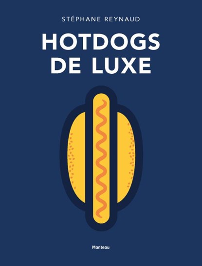 Hotdogs de luxe, Stephane Reynaud - Gebonden - 9789022330012