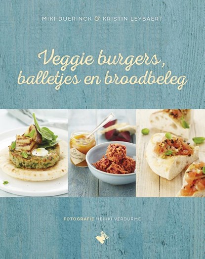 Veggie burgers, balletjes en broodbeleg, Kristin Leybaert ; Miki Duerinck - Paperback - 9789022331026