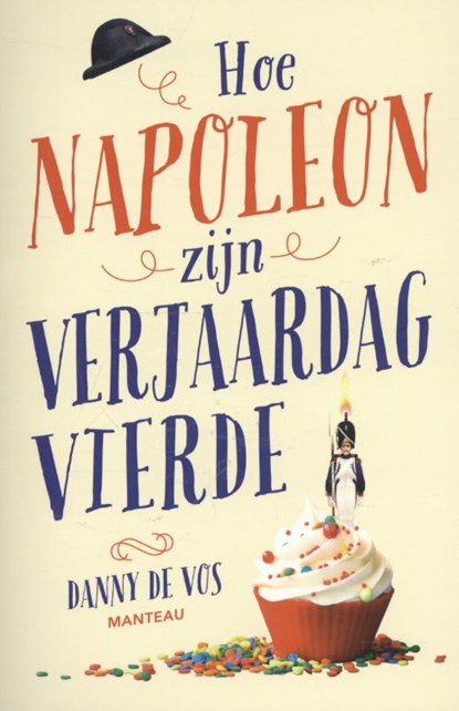 Hoe Napoleon zijn verjaardag vierde, Danny de Vos - Paperback - 9789022331132