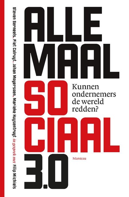 Allemaal Sociaal 3.0, Steven Serneels ; Piet Colruyt ; Marieke Huysentruyt ; Johan Moyersoen ; Philip Michiels - Gebonden - 9789022332351