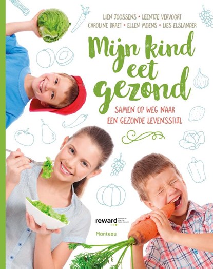 Mijn kind eet gezond, Lien Joossens ; Leentje Vervoort ; Caroline Braet ; Ellen Moens ; Lies Elslander - Paperback - 9789022333020