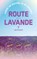 Route de la Lavande, Ingrid Castelein - Paperback - 9789022333594