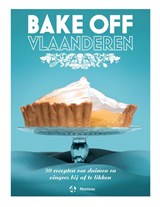 Bake Off Vlaanderen - Sieglinde Michiel ; Lynn de Schuyter - 9789022334287