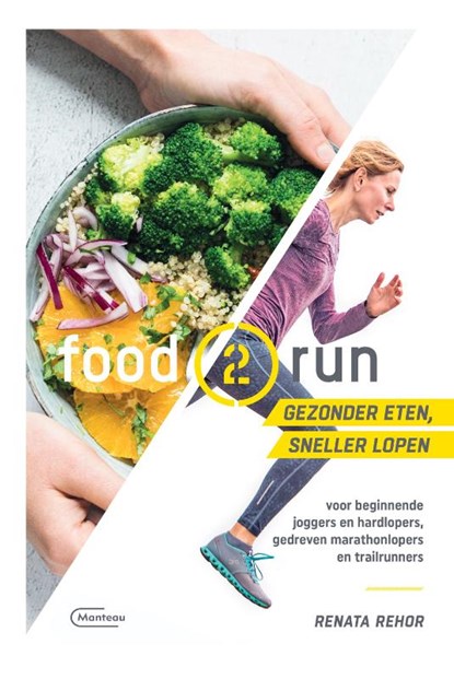 Food2run voor beginnende joggers en hardlopers, gedreven marathonlopers en trailrunners, Renata Rehor - Gebonden - 9789022335352