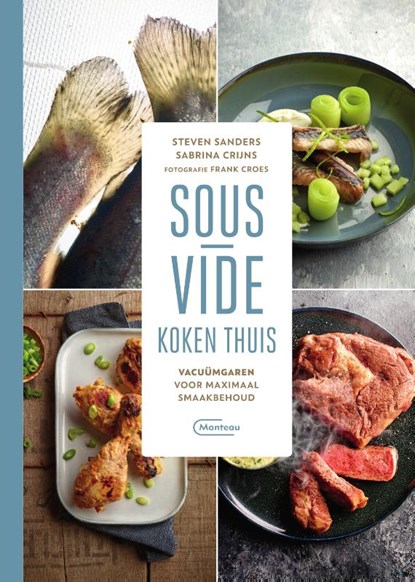 Sous-Vide koken thuis, Steven Sanders ; Sabrina Crijns - Gebonden - 9789022336014