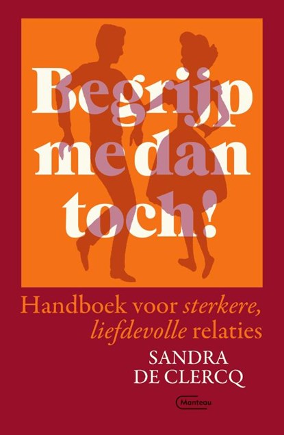 Begrijp me dan toch!, Sandra De Clercq - Paperback - 9789022336427