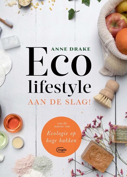 Eco lifestyle aan de slag!, Anne Drake - Paperback - 9789022336663