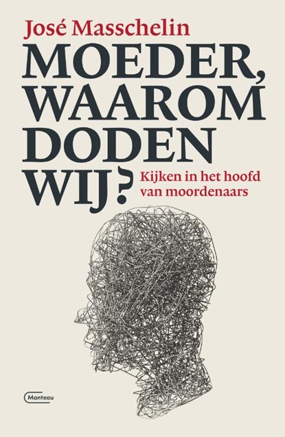 Moeder, waarom doden wij?, José Masschelin - Paperback - 9789022336724
