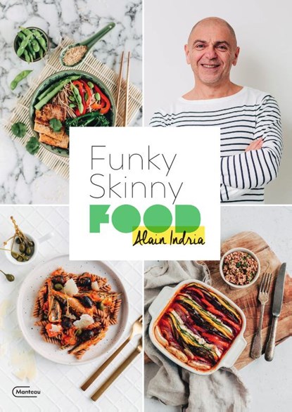Funky Skinny Food, Alain Indria - Paperback - 9789022337172